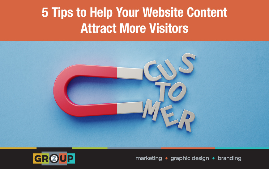 Five Tips to Help Your Website Content Attract More Visitors